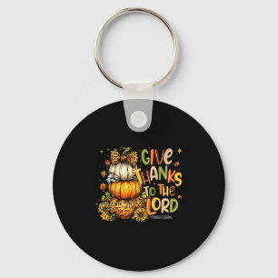Give Thanks To The Lord Fall Pumpkin Thanksgiving  Key Ring