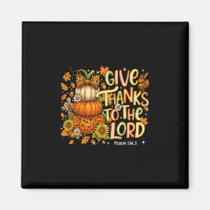 Give Thanks To The Lord Fall Pumpkin Thanksgiving Magnet