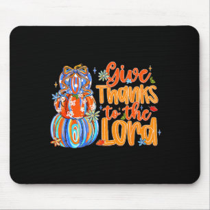 Give Thanks To The Lord Fall Pumpkin Thanksgiving Mouse Pad