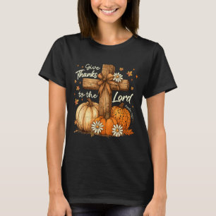 Give Thanks To The Lord Fall Pumpkin Thanksgiving T-Shirt