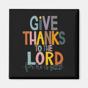 Give Thanks To The Lord He Is Good Jesus Fall Than Magnet