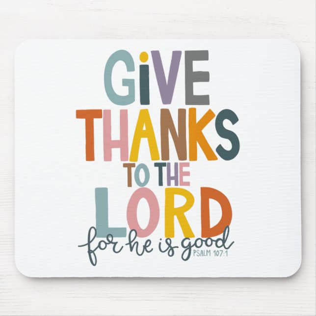 Give Thanks To The Lord He Is Good Jesus Fall Than Mouse Pad (Front)