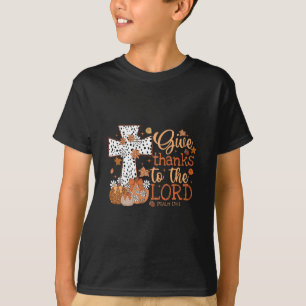 Give Thanks To The Lord Jesus Thanksgiving Autumn T-Shirt