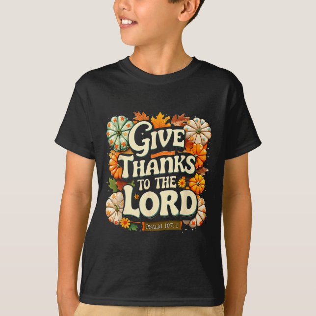 Give Thanks To The Lord Psalm 107_1 Autumn Gift  T-Shirt (Front)