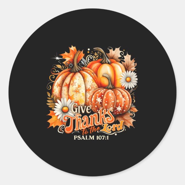 Give Thanks To The Lord Psalm 107_1 Pumpkin Gift  Classic Round Sticker (Front)