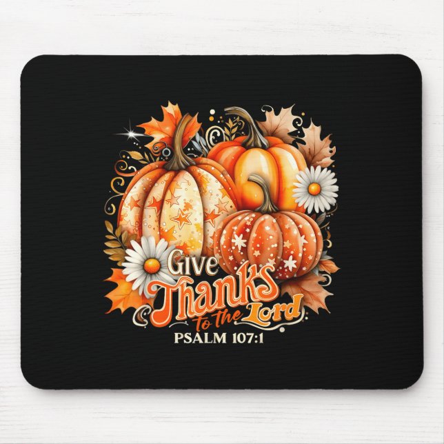 Give Thanks To The Lord Psalm 107_1 Pumpkin Gift  Mouse Pad (Front)