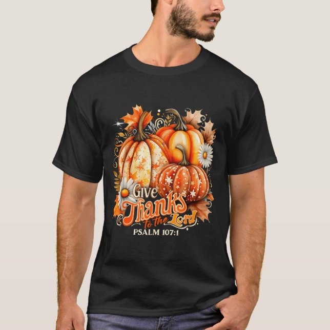 Give Thanks To The Lord Psalm 107_1 Pumpkin Gift  T-Shirt (Front)