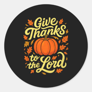 Give Thanks To The Lord Pumpkin Christian Fall Des Classic Round Sticker