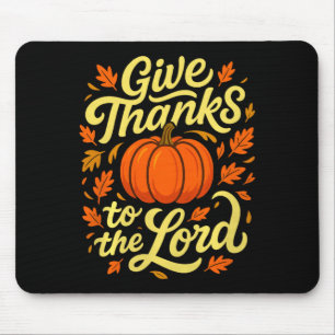 Give Thanks To The Lord Pumpkin Christian Fall Des Mouse Pad