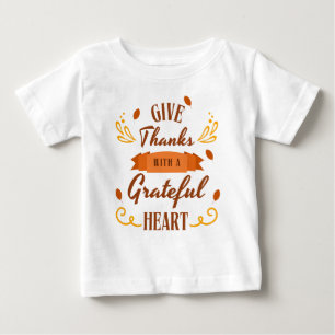Give thanks with a grateful heart  baby T-Shirt
