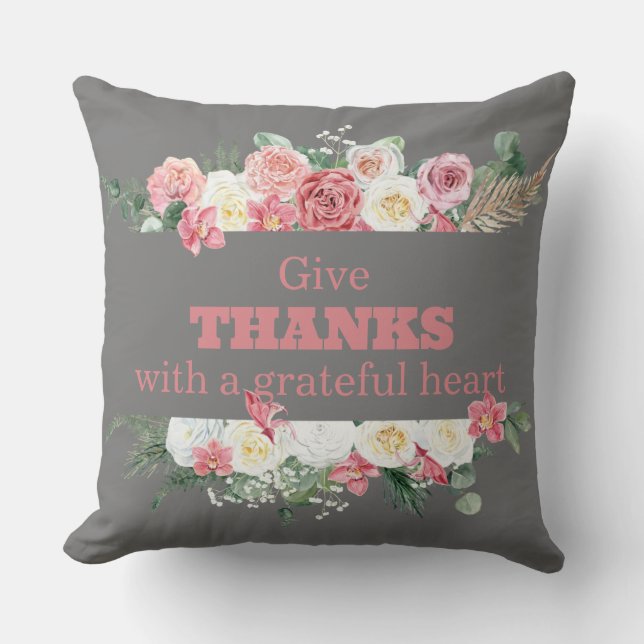 Give thanks with a grateful heart cushion (Front)
