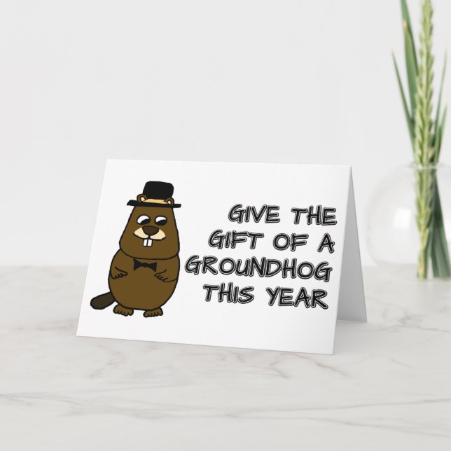 Give the gift of a Groundhog this year Card (Front)