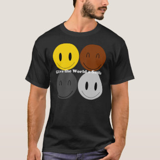 Give the World a Smile 1 T-Shirt