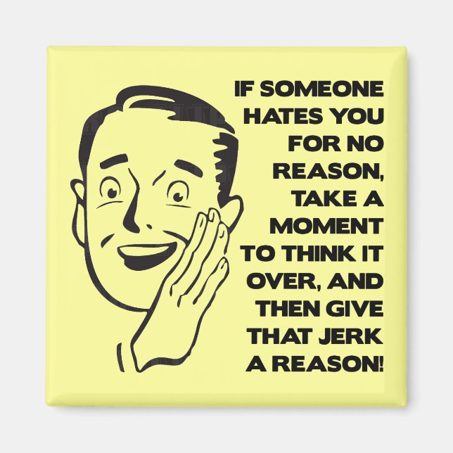 Give Them A Reason Funny FridgeMagnet Magnet (Front)