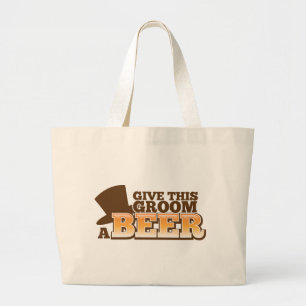 GIVE THIS GROOM A BEER wedding marriage beer Large Tote Bag