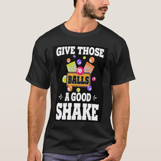 Give Those Balls A Good Shake Retro  BINGO Present T-Shirt (Front)
