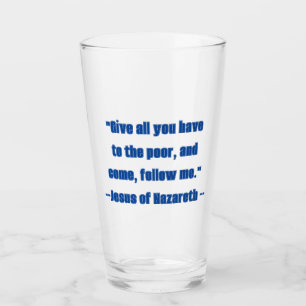 Give to the Poor Follow Me Blue Jesus Quote Glass