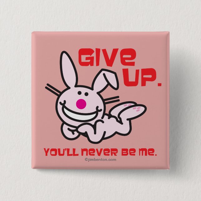 Give Up 15 Cm Square Badge (Front)