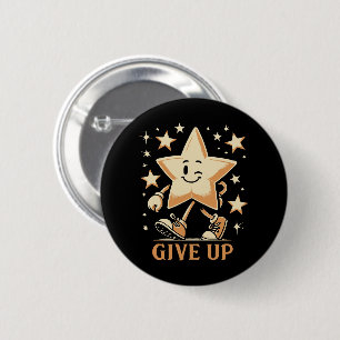 Give Up 6 Cm Round Badge