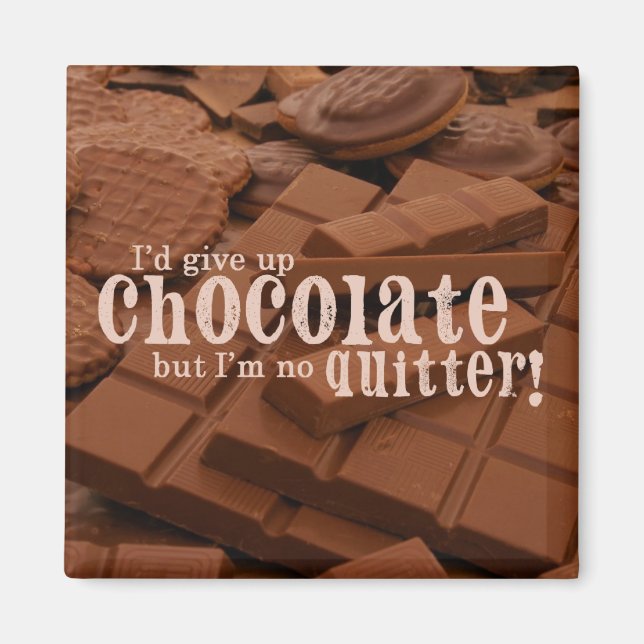 Give Up Chocolate Magnet (Front)