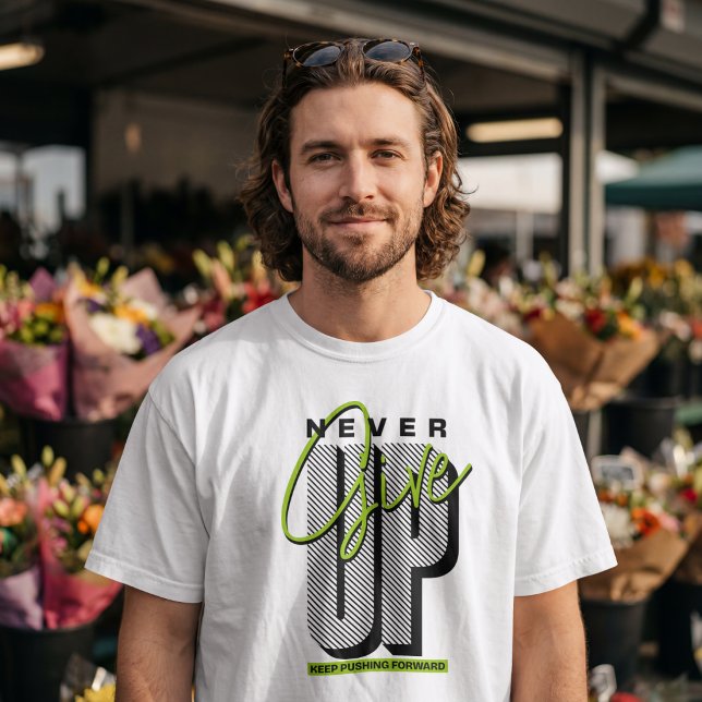Give Up? Keep Pushing Forward Motivational Typogra T-Shirt (Creator Uploaded)