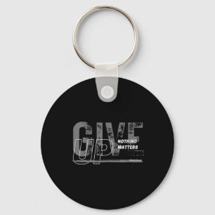 Give Up - Nothing S Sticker Key Ring