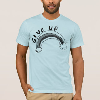 GIVE UP T-Shirt
