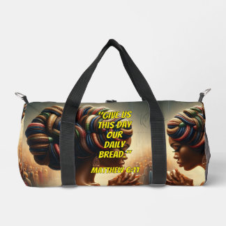 Give Us This Day Our Daily Bread." (Matthew 6:11) Duffle Bag