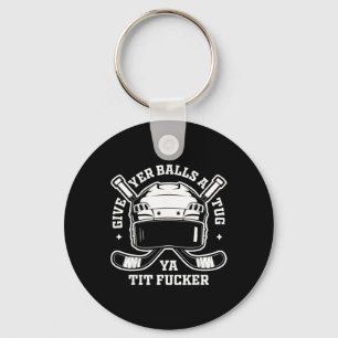 Give Yer A Tug Hockey Chirping  Key Ring