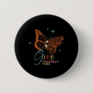 Give Yourself Time Flower Butterfly Mental Health 6 Cm Round Badge