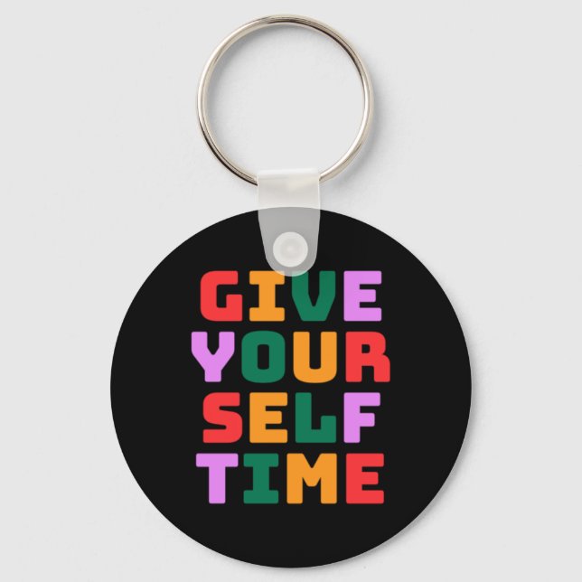 Give Yourself Time Sticker  Key Ring (Front)