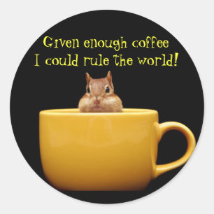 Given enough coffee.... classic round sticker