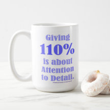 Giving 110% is about Attention to Detail