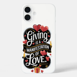 “Giving is a Manifestation of Love” iPhone 16 Plus Case