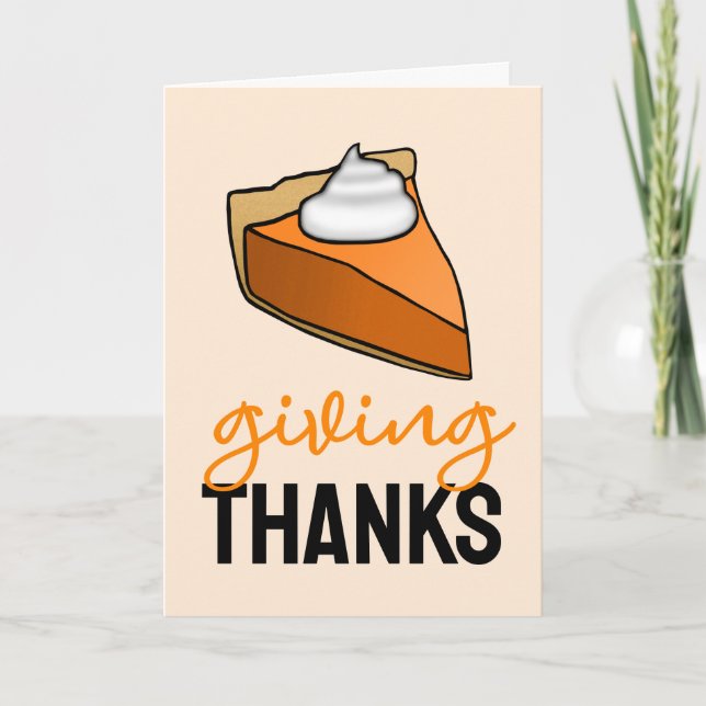Giving Thanks Pumpkin Pie Thanksgiving Card (Front)
