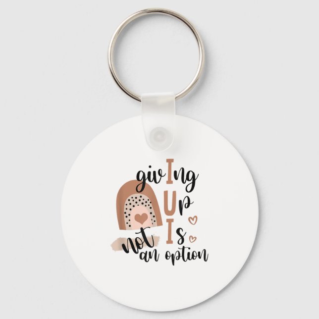 Giving Up Is Not Option Iui Rainbow Fertility Endo Key Ring (Front)