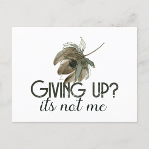 Giving up its not me postcard