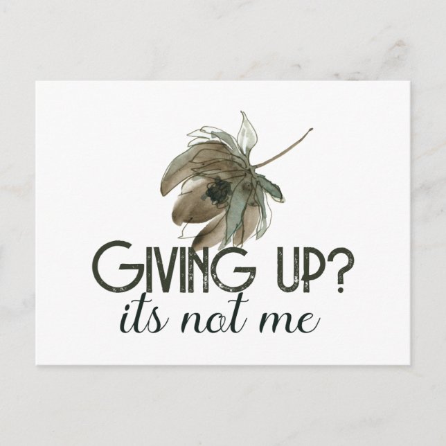 Giving up its not me postcard (Front)