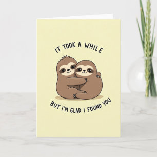 Glad I Found You Sloth Card