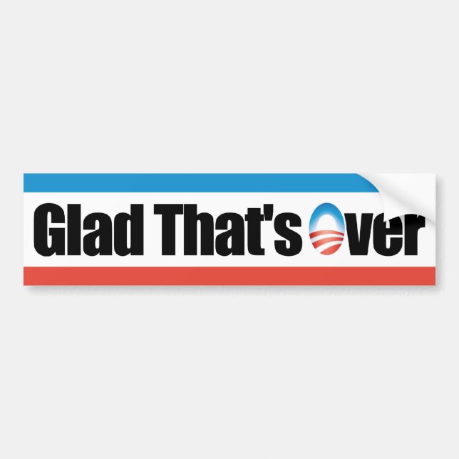Glad That's Over - Anti Obama Bumper Sticker (Front)