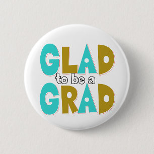 Glad to be a Grad Graduation 2012 6 Cm Round Badge