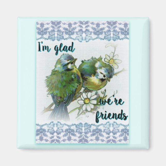 Glad We're Friends 2 Inch Square Magnet (Front)