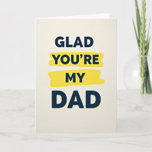 Glad Youre My Dad Design Card