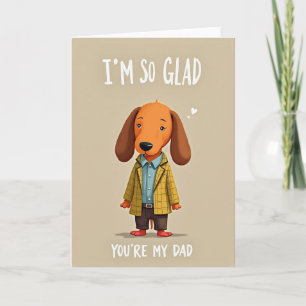 Glad Youre My Dad Dog Art Card