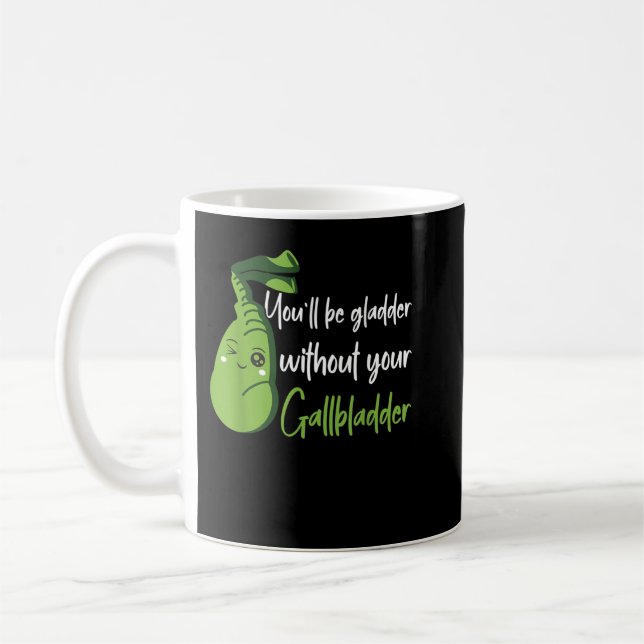 Gladder Without Gallbladder Surgery Removal Recove Coffee Mug (Left)