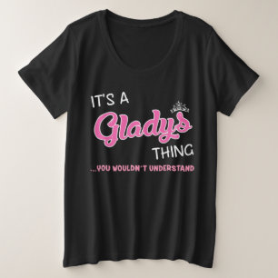 Gladys thing you wouldn't understand name plus size T-Shirt