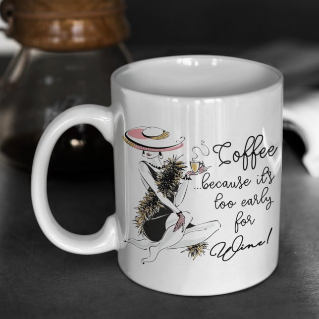 Glam Girl - Coffee Because It's Too Early for Wine Coffee Mug (Creator Uploaded)