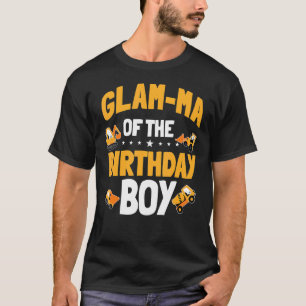 Glam Ma Of The Birthday Boy Construction Worker Bd T-Shirt