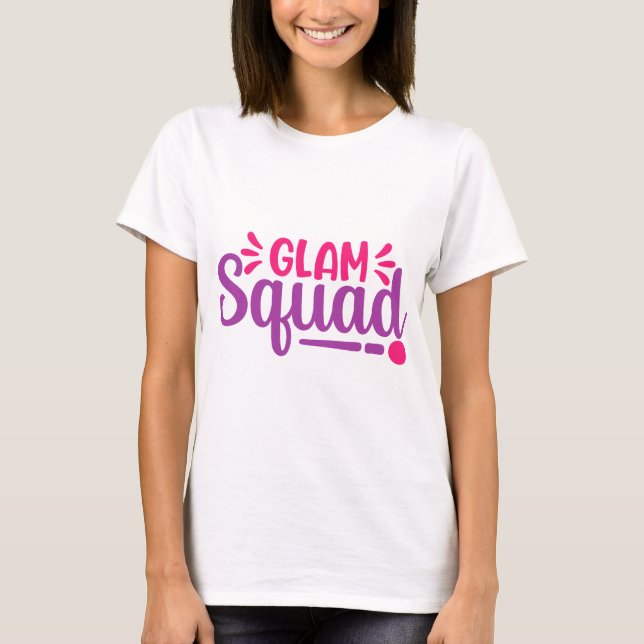 Glam Squad-1050 T-Shirt (Front)