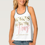 Glam Vegas Before Vows Casino Bachelorette Singlet<br><div class="desc">Vegas Before Vows Bachelorette Weekend! This design features "Vegas Before Vows" typography with gold gradient overlay and neon text effect; on the back playing cards suit. Use Personalise tool to add your information. For more,  visit please,  my Casino Bachelorette Collection.</div>